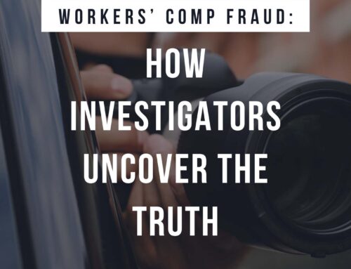 Workers’ Comp Fraud: How Investigators Uncover the Truth